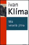 Má veselá jitra (Ivan Klíma) (česky)