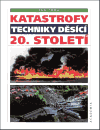 Katastrofy techniky děsící 20. století (Jan Tůma) (česky)