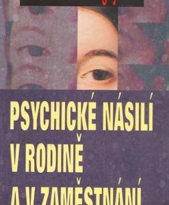 Psychické násilí v rodině a v zaměstnání (Marie-France Hirigoyen) (česky)