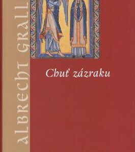 Chuť zázraku (Gralle, Albrecht) (česky)