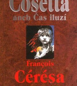 Cosetta aneb Čas iluzí (Francois Cérésa) (česky)