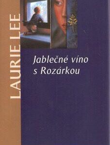 Jablečné víno s Rozárkou (Laurie Lee) (česky)
