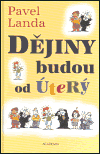 Dějiny budou od úterý (Pavel Landa) (česky)