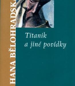 Titanik a jiné povídky (Bělohradská, Hana) (česky)