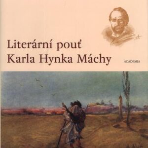 Literární pouť Karla Hynka Máchy (Pavel Vašák) (česky)