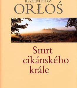Smrt cikánského krále (Orloś, Kazimierz) (česky)