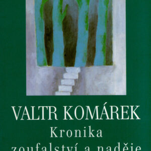Kronika zoufalství a naděje 2 (Komárek, Valtr) (česky)