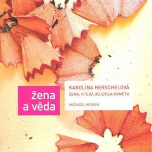 Karolína Herschelová. Žena a věda (Michael Hoskin) (česky)