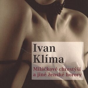Miláčkové chřestýši a jiné ženské horory (Ivan Klíma) (česky)