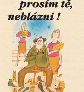 Prosím tě, neblázni! (Ivan Kraus) (česky)