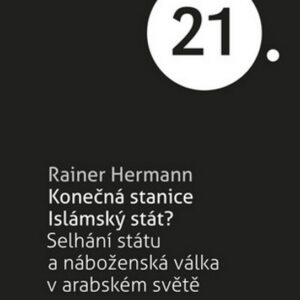Konečná stanice Islámský stát? (Rainer Hermann) (česky)