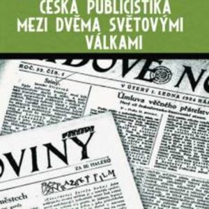 Česká publicistika mezi dvěma světovými válkami (PhDr. Jana Čeňková) (česky)