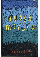 Hudba močálu (Nordan, Lewis) (česky)