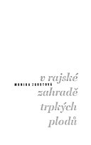 V rajské zahradě trpkých plodů (Monika Zgustová) (česky)