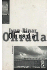 Ohrada (Ivan Binar) (česky)
