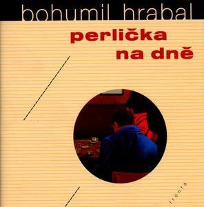 Perlička na dně (Bohumil Hrabal) (česky)