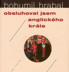 Obsluhoval jsem anglického krále (Bohumil Hrabal) (česky)