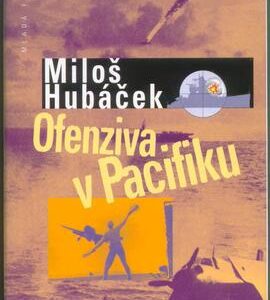 Ofenziva v Pacifiku (Hubáček, Miloš) (česky)