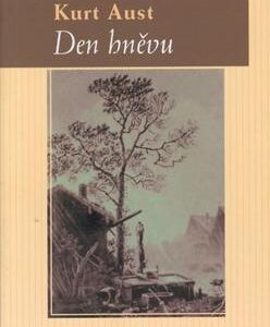 Den hněvu (Aust, Kurt) (česky)