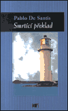 Smrtící překlad (De Santis, Pablo) (česky)