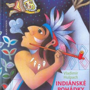 Indiánské pohádky (Vladimír Hulpach) (česky)