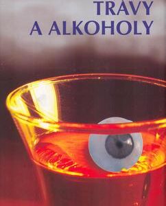 Trávy a alkoholy (Micka, Pavel) (česky)