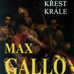 Křest krále (Max Gallo) (česky)