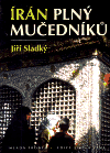 Írán plný mučedníků (Jiří Sladký) (česky)
