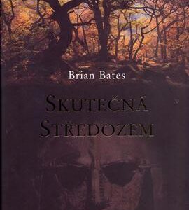 Skutečná Středozem (Bates, Brian) (česky)