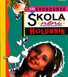 Škola není holubník (Eva Svobodová) (česky)
