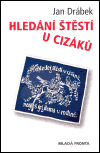 Hledání štěstí u cizáků (Drábek, Jan) (česky)