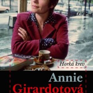 Horká krev – Odchody a návraty (Annie Girardot) (česky)