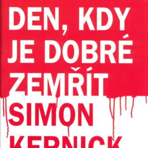 Den, kdy je dobré zemřít (Simon Kernick) (česky)