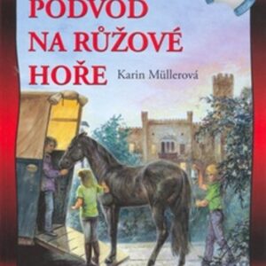 Podvod na Růžové hoře. 6. díl (Karin Müllerová) (česky)