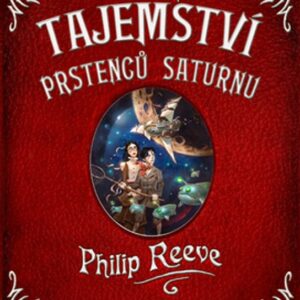 Tajemství prstenců Saturnu (Philip Reeve) (česky)