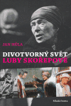 Divotvorný svět Luby Skořepové (Jan Hůla) (česky)