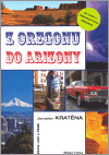 Z Oregonu do Arizony aneb tohle v plánu nebylo (Jaroslav Kratěna) (česky)