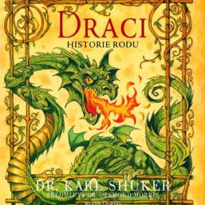 Draci. Historie rodu (Karl Shuker) (česky)