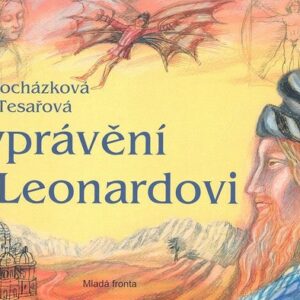 Vyprávění o Leonardovi. Život a dílo (Iva Procházková) (česky)