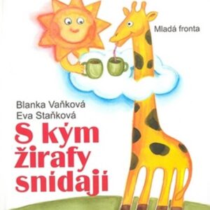 S kým žirafy snídají (Staňková, Eva) (česky)