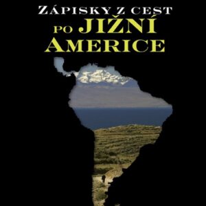 Zápisky z cest po Jižní Americe (Vladimír Šimek) (česky)