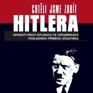Chtěli jsme zabít Hitlera (Philipp Boeselager) (česky)