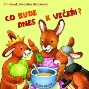 Co bude dnes k večeři? (Veronika Balcarová) (česky)