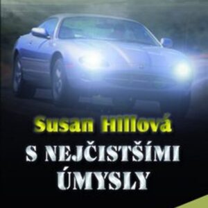 S nejčistšími úmysly (Hill Susan) (česky)