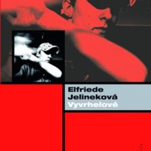 Vyvrhelové (Elfriede Jelineková) (česky)