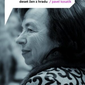 Manželky prezidentů. Deset žen z hradu (Pavel Kosatík) (česky)