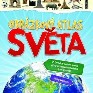 Obrázkový atlas světa (Wallace Holly) (česky)