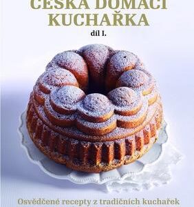 Česká domácí kuchařka díl 1. (Jitka Rákosníková) (česky)