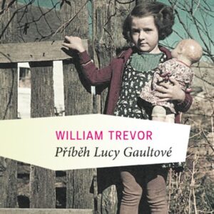 Příběh Lucy Gaultové (William Trevor) (česky)