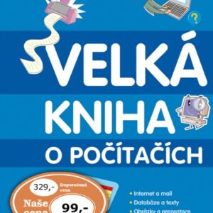 Velká kniha o počítačích (Anne Rooney) (česky)